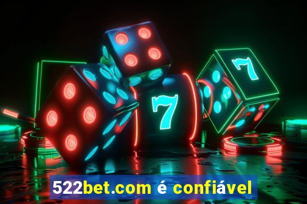 522bet.com é confiável